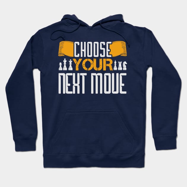 Chess set Player Choose Your Next Move Strategy T Shirt Hoodie by onalive